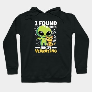 Cute Alien & Cat I Found This and it’s Vibrating Graphic Hoodie